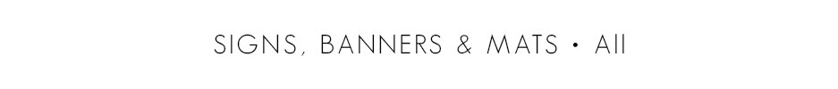 Signs Banners & Mats