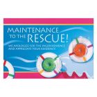 Maintenance to the Rescue